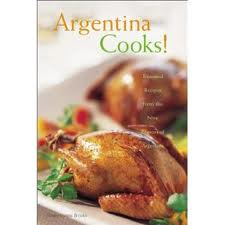 Argentina Cooks: Treasured Recipes from the Nine Regions of Argentina