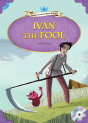 Classical Readers: Ivan the Fool (Level 4)