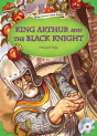 Classical Readers: King Arthur and the Black Knight (Level 5)