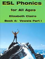 ESL Phonics for All Ages, Book Four: Vowels Part One 