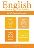 English Reading and Spelling for the Spanish Speaker  Book 3