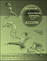 Teaching Spanish through the action/Ensenando el espanol por medio de la accion