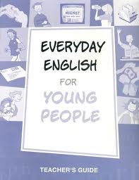 Everyday English for Young People, Teacher's Guide Everyday English for Young People, Teacher's Guide