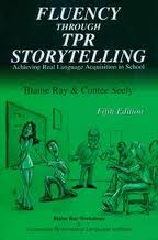 Fluency Through TPR Storytelling : Achieving Real Language Acquisition in School (5th Edition)