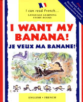 I Want My Banana!/Je Veux Ma Banane!