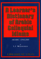 Learner's Dictionary of Arabic Colloquial Idioms: Arabic-English 