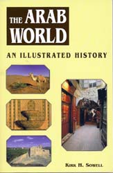 The Arab World: An Illustrated History