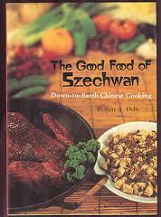 The Good Food of Szechwan: Down-to-Earth Chinese Cooking