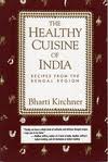 The Healthy Cuisine of India: Recipes from the Bengal Region
