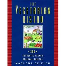 The Vegetarian Bistro: 250 Authentic French Regional Recipes