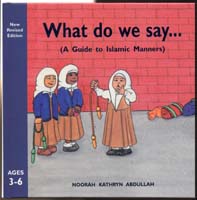 What Do We Say... (A Guide to Islamic Manners)